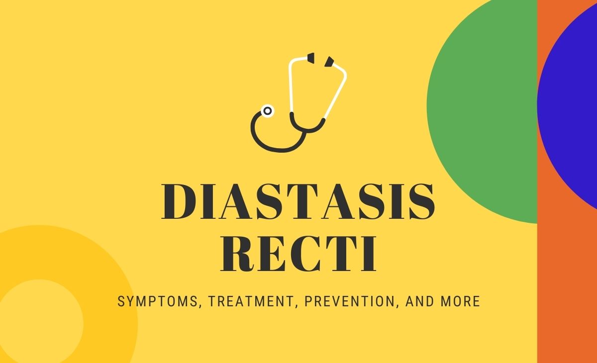 Diastasis Recti: Symptoms, Treatment, Prevention, and More