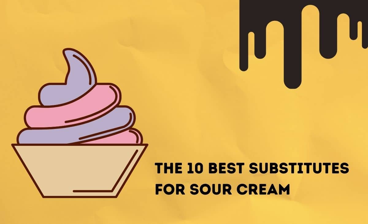 The 10 Best Substitutes for Sour Cream