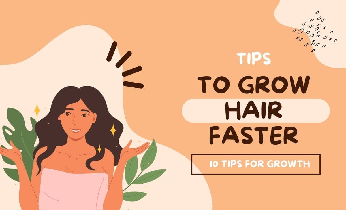 How to Grow Hair Faster: 10 Tips for Growth