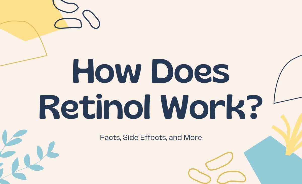 How Does Retinol Work? Facts, Side Effects, and More Resurchify