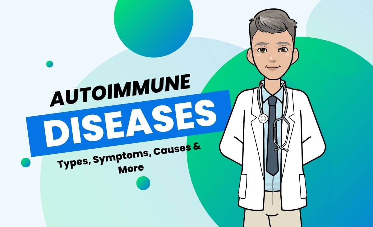 Autoimmune Diseases: Types, Symptoms, Causes & More