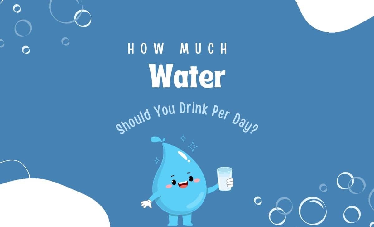 How Much Water Should You Drink a Day?