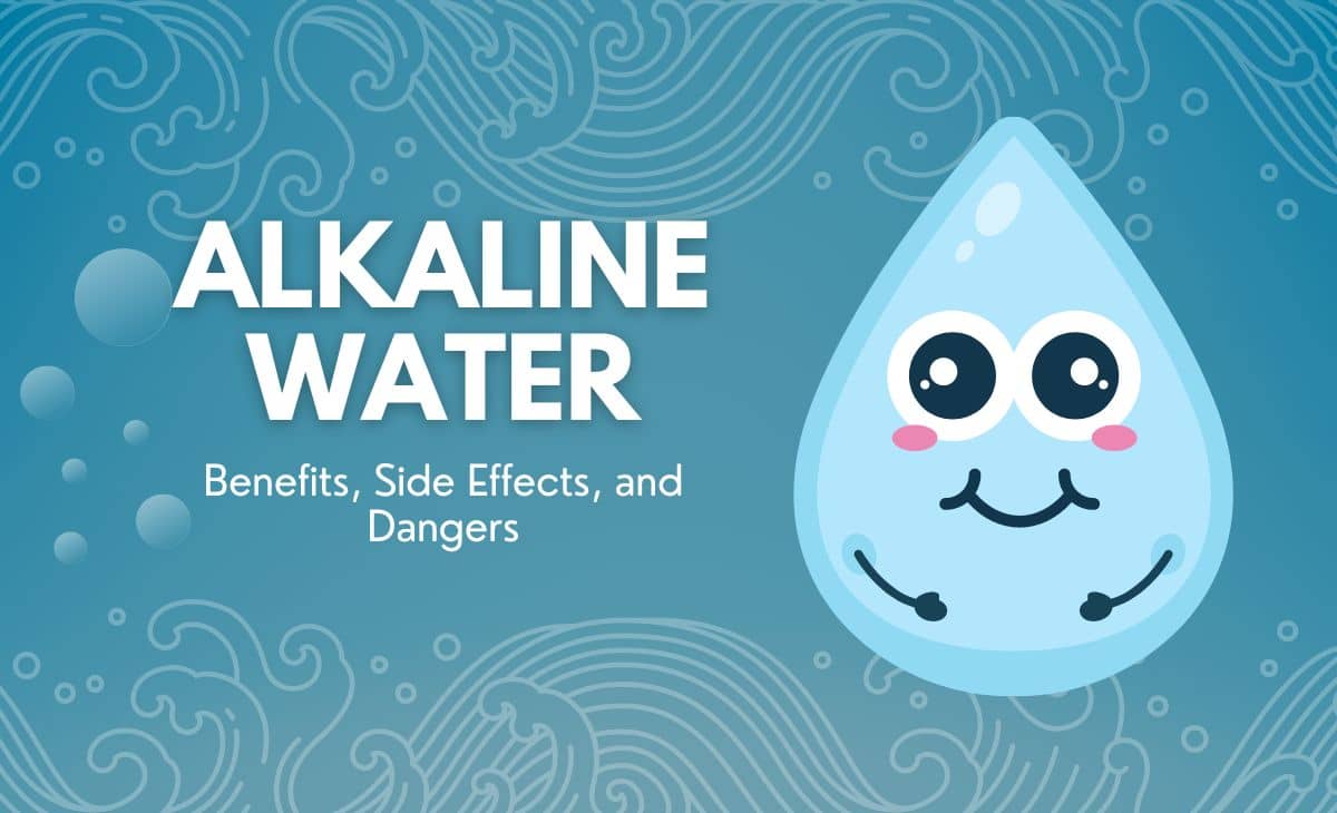 Alkaline Water Benefits, Side Effects, and Dangers Resurchify
