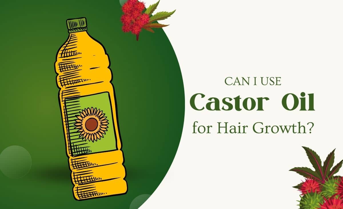 Can I Use Castor Oil for Hair Growth?