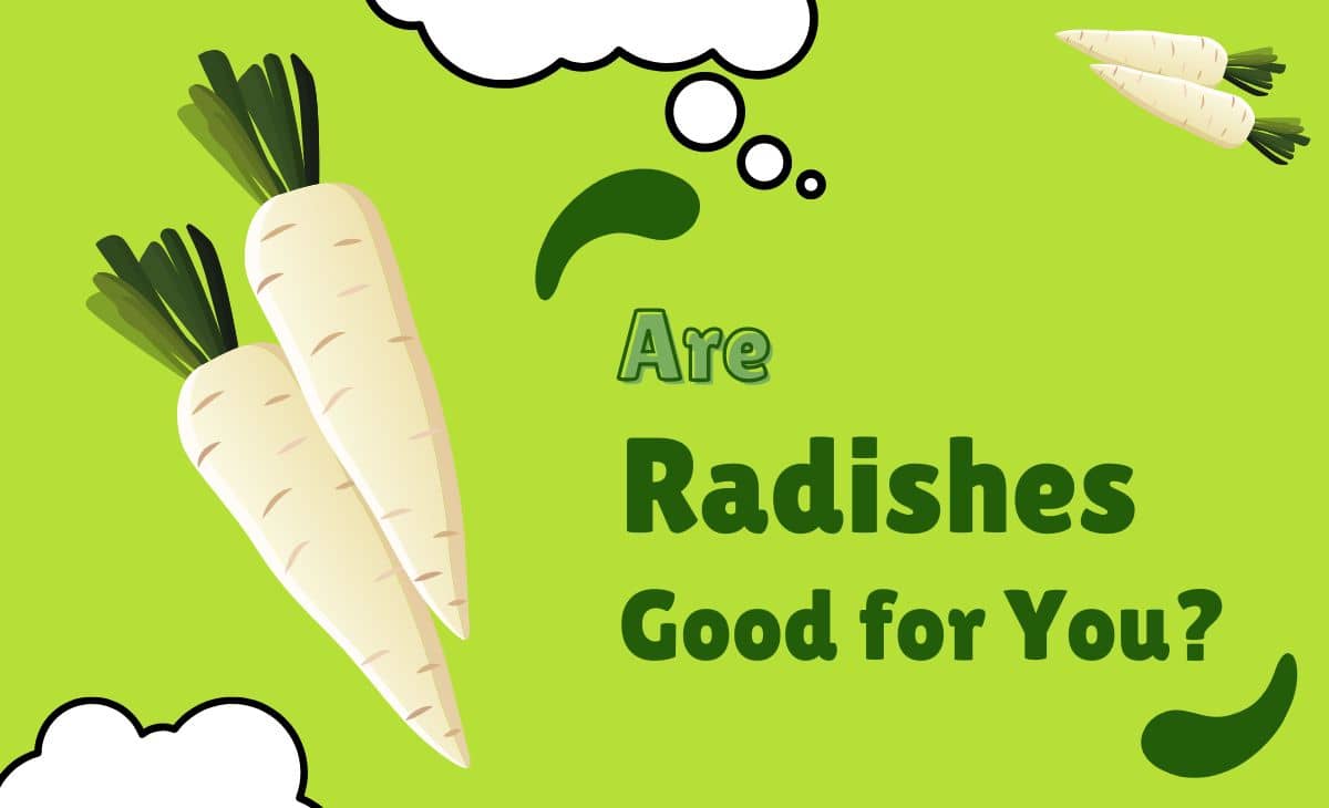 Are Radishes Good for You? Resurchify