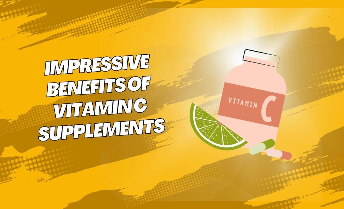 10 Impressive Benefits of Vitamin C Supplements Resurchify