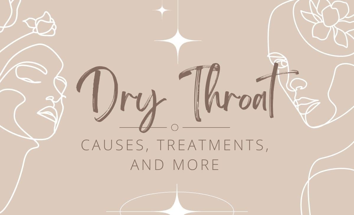 Dry Throat: Causes, Treatments, and More - Resurchify