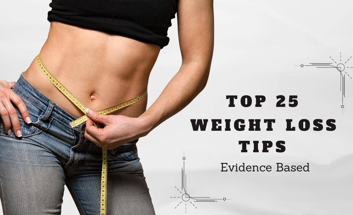 25 Weight Loss Tips That Actually Are Evidence Based