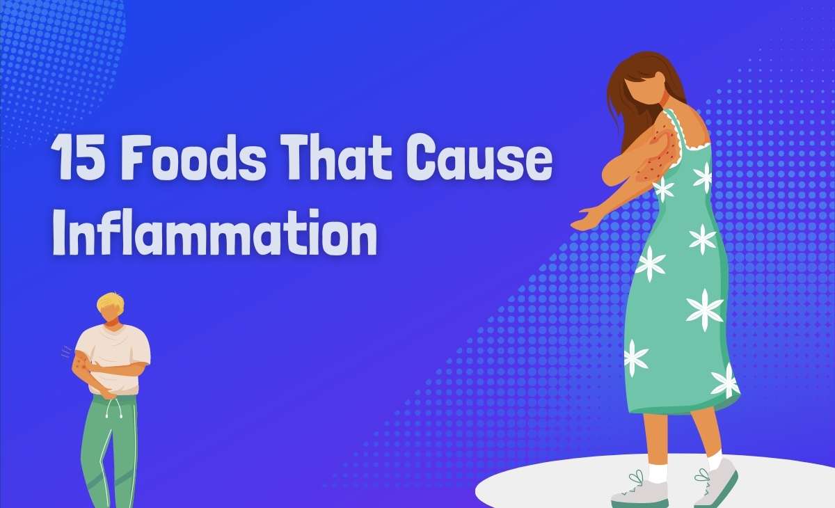 15 Food That Can Cause Inflammation
