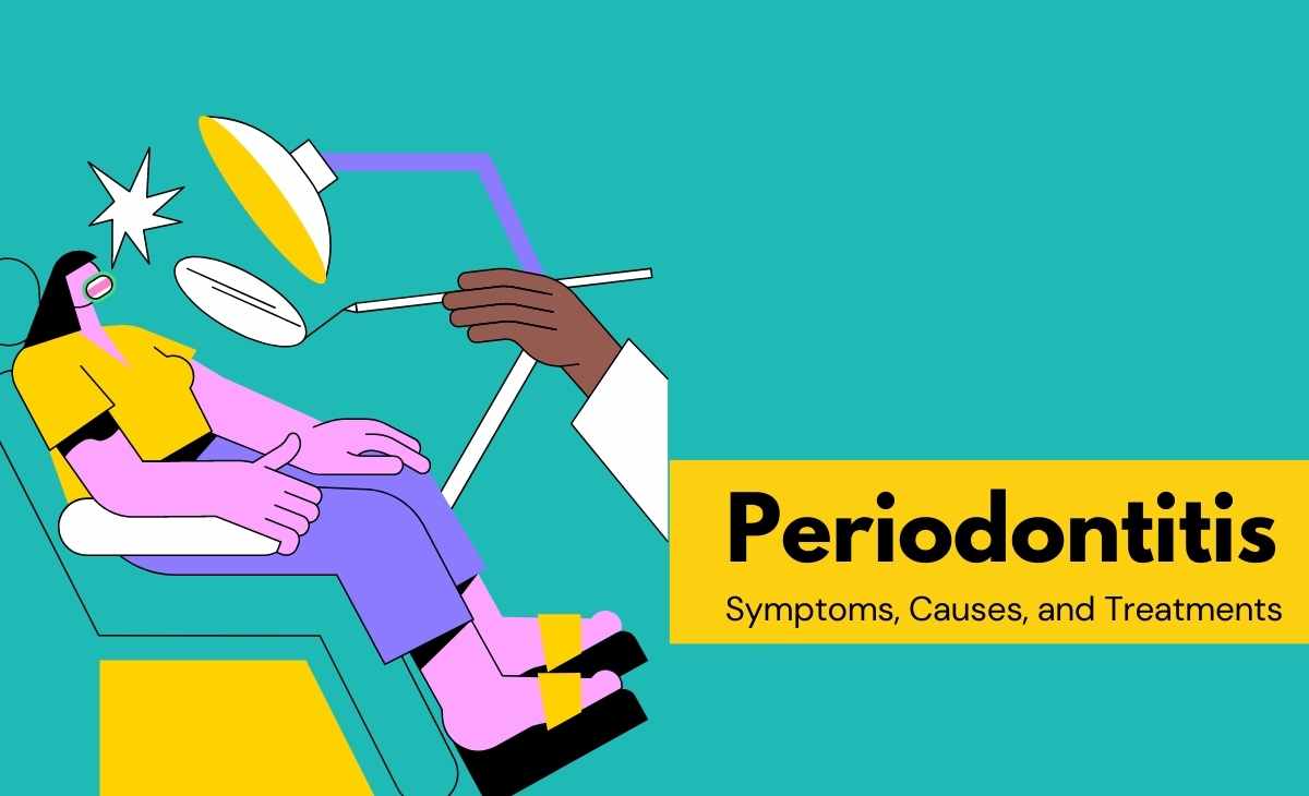 Periodontitis: Symptoms, Causes, Treatments, and More