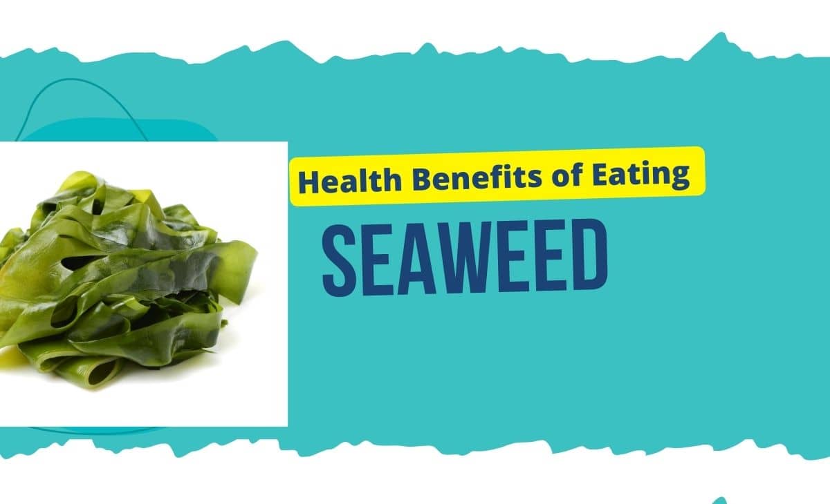 10 Surprising Health Benefits of Eating Seaweed.